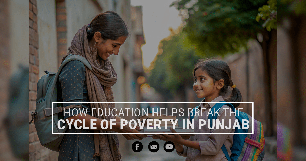 Help Break the Cycle of Poverty in Punjab Education