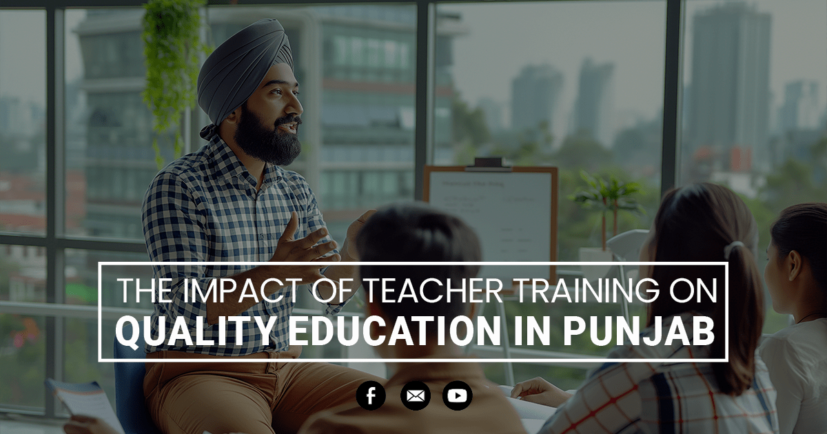 The Impact of Teacher Training on Quality Education in Punjab