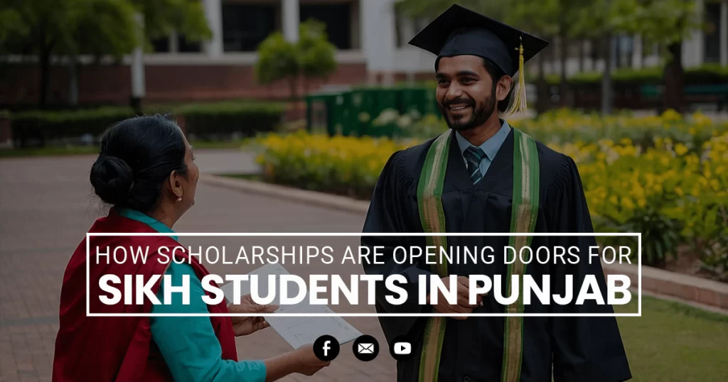 How Scholarships are Opening Doors for Sikh Students in Punjab